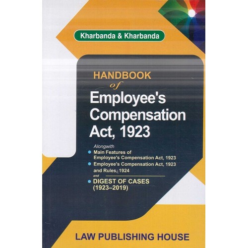 Kharbanda & Kharbanda's Handbook of Employee's Compensation Act, 1923 [HB] by Law Publishing House